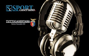 DIRETTA WEB RADIO SPORTCASERTANO TUTTOCASERTANA