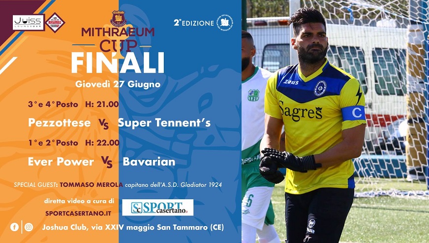 GRAN FINALE PER LA MITHRAEUM CUP! Stasera che calciatori in campo, special guest Merola del Gladiator