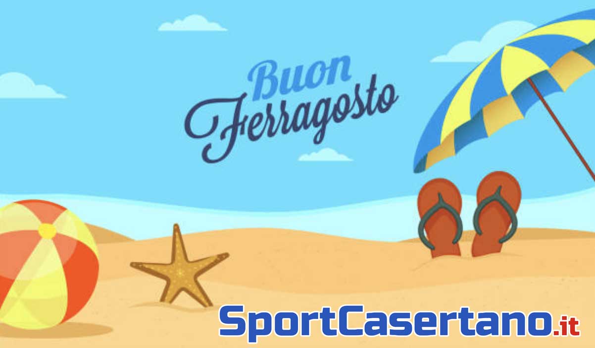Buon Ferragosto da Sportcasertano