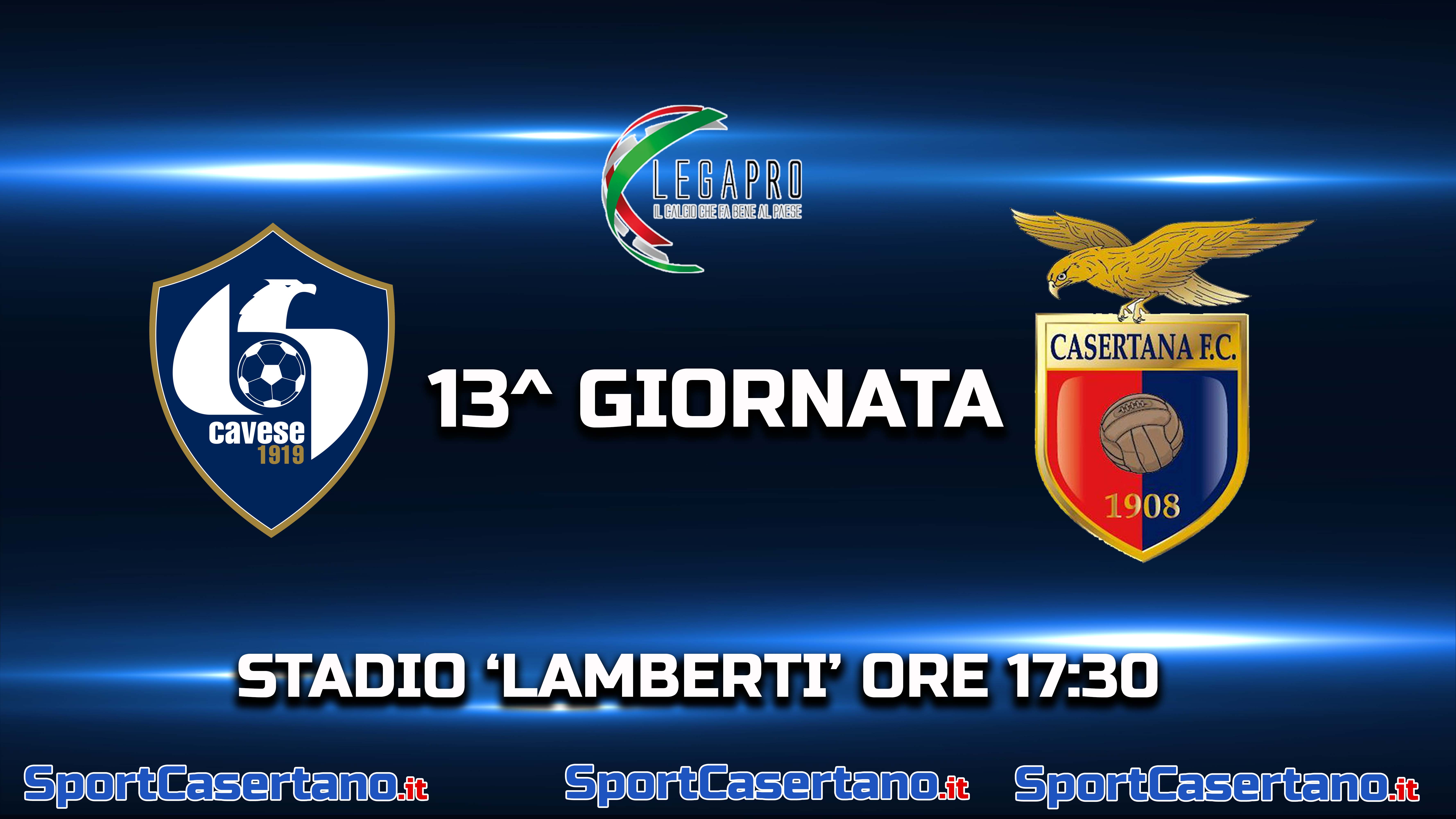 LE FORMAZIONI UFFICIALI DI CAVESE-CASERTANA. Castaldo parte dalla panchina, debutto per Polito
