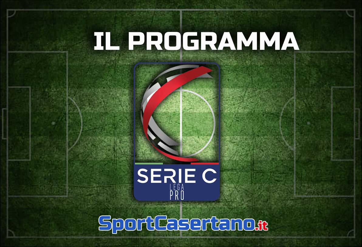 IL PROGRAMMA DEL GIRONE DI RITORNO. Anticipi, posticipi e dirette tv del girone C. Per la Casertana doppio anticipo al sabato
