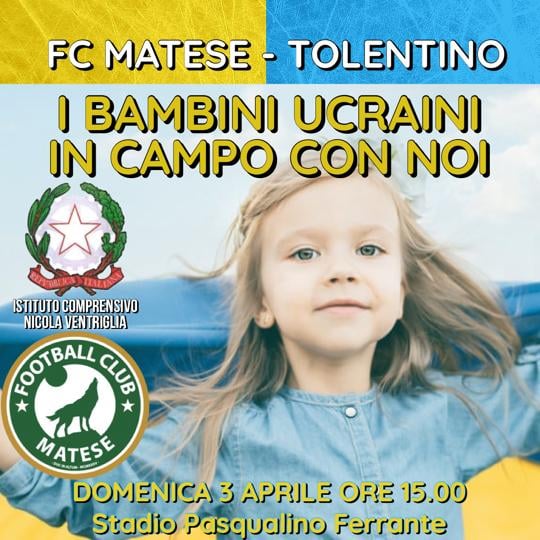 MATESE ED ISTITUTO VENTRIGLIA DANNO UN CALCIO ALLA GUERRA. Contro il Tolentino un calcio d’inizio speciale per mostrare vicinanza al popolo ucraino
