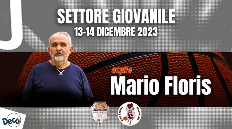 Per la Juvecaserta e Uniobasket Maddaloni due giorni con Mario Floris