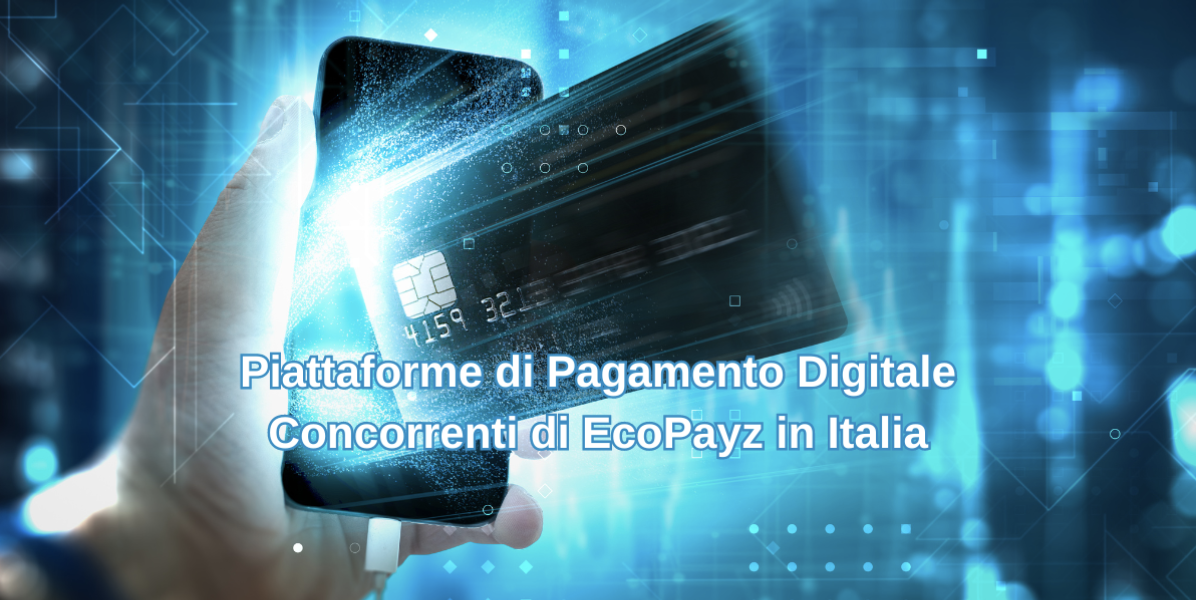 Piattaforme di Pagamento Digitale Concorrenti di EcoPayz in Italia
